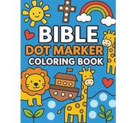 Bible Dot Marker Coloring Book: Fun Scripture-Themed Dot Marker Pages for Kids