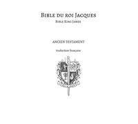 Bible du roi Jacques - Bible King James - Ancien testament Traduction française - Nadine L. Stratford - Atramenta - broché - Livre