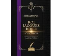 Bible Du Roi Jacques De 1611 Avec Les Apocryphes: Les 80 Livres De La Version King James (Traduit)