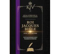 Bible Du Roi Jacques De 1611 Avec Les Apocryphes: Les 80 Livres De La Version King James (Traduit)
