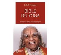 Bible du yoga de Iyengar. BKS (2009) Poche
