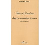 Bible Et Colonialisme - Critique D'une Instrumentalisation Du Texte Sacré