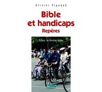 Bible et handicaps. Repères - Olivier Pigeaud - Olivetan - broché - Essai