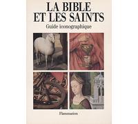 Bible et les saints - guide iconographique (La)