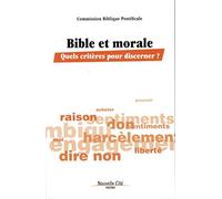 Bible et Morale: Quels critères pour discerner?