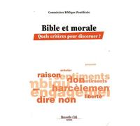 Bible et Morale: Quels critères pour discerner?
