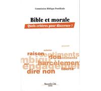 Bible et Morale: Quels critères pour discerner?