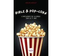 Bible et pop corn: L'influence de la Bible sur le 7eme art