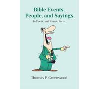 Bible Events, People, and Sayings: In Poetic and Comic Form