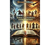 Bible Explorers: Growing in God’s Word: Heroes & Villains
