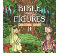 Bible Faithful Figures Coloring Book Part II, for Adults, Teens & Kids: A Fun & Inspiring Journey Through Bible Stories & Faithful Figures. 15 ... Educational, and Creative. Easy and Bold.
