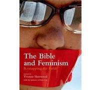 Bible & Feminism Remapping The Field Har Yvonne Professor Of Biblical Cultures And Politics Sherwood, University Of Kent (Auteur)