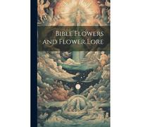 Bible Flowers And Flower Lore