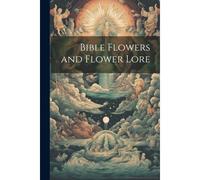 Bible Flowers And Flower Lore
