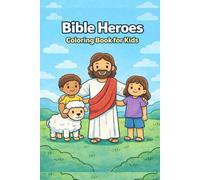 Bible Heroes Coloring Book for Kids: Brave and Faithful Heroes from the Bible to Color