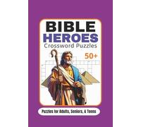 Bible Heroes Crossword Puzzles: Crossword Puzzles with Easy-to-Read Print about Bible Heroes, Men & Women of the Bible, Scripture, and More | 6x9 in, ... 50+ Puzzles, Gift for Learning & Relaxation