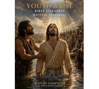 Bible illustrée Youth Arise: Nouveau Testament