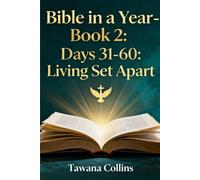 Bible in a Year- Book 2: Days 31-60: Living Set Apart