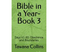 Bible in a Year- Book 3: Days 61-90: Obedience and Boundaries