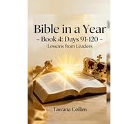 Bible in a Year- Book 4: Days 91-120: Lessons from Leaders