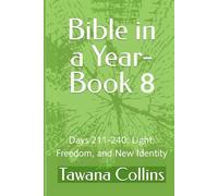 Bible in a Year- Book 8: Days 211-240: Light, Freedom, and New Identity