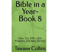Bible in a Year- Book 8: Days 211-240: Light, Freedom, and New Identity