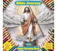 Bible Journey Coloring Book: Take a Journey Through the Bible from Creation to the Cross in this Inspiring Bible Story Coloring Book for Kids and Adults. Scripture References Included.