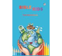 Bible Kids: The Beginning: A Colorful Journey Through Creation and the Stories of the Book of Genesis