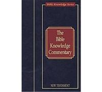 Bible Knowledge Commentary, New Testament Edition Based on the New International Version John F. Walvoord (Auteur)