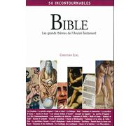 Bible: Les grands thèmes de l'Ancien Testament