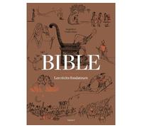 Frédéric Boyer – Bible, Les récits fondateurs – De la Genèse au Livre de Daniel – Broché