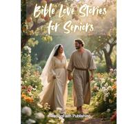 Bible Love Stories for Seniors. A Christian Picture Book with Short and Comforting Stories in Large Print