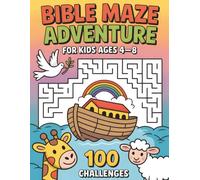 Bible Maze Adventure for Kids Ages 4 - 8: 100 Faith-Based Challenges for Children | Inspiring Christian Activity Book Full of Fun Paths, Problem Solving & Confidence Building