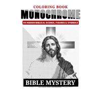 Bible Mystery: Monochrome Coloring Book: 45 Hidden Biblical Scenes, Figures and Symbols