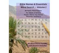 Bible Names & Essentials Word Search: 40 Faith-Filled Puzzles Featuring People, Places, and Key Themes from the Old & New Testament (Answer Keys Included)