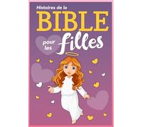 Bible pour les filles: bible rose pour les filles - chrétienne - catholique - bible spéciale filles - bible en français pour fille - communion - baptême - adolescente