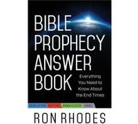 Bible Prophecy Answer Book Everything You Need to Know About the End Times by Ron Rhodes Ron Rhodes (Auteur)
