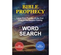 Bible Prophecy Word Search: Large Print Puzzles on the End Times and the Second Coming: 200 Majestic Puzzles from Easy to Expert for Ultimate Mental Mastery