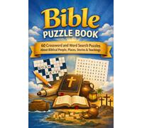 Bible Puzzle Book: 60 Crossword and Word Search Puzzles About Biblical People, Places, Stories & Teachings