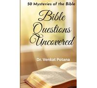 Bible Questions Uncovered: 50 Mysteries of the Bible