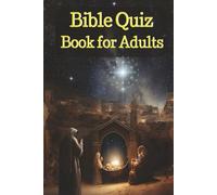 Bible Quiz Book for Adults: Trivia book with Easy-to-Read Print about the Bible, and More| 6×9 inches, 146 pages| 200+ Questions ... Gift for Vacations, Holidays and Free Times