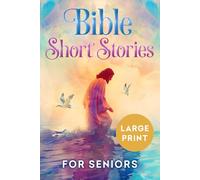 Bible Short Stories for Seniors Large Print