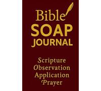 Bible SOAP Journal: Scripture, Observation, Application, Prayer