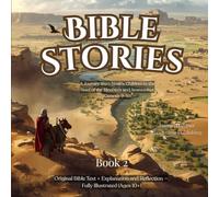 Bible Stories 2: A Journey from Noah’s Children to the Seed of the Moabites and Ammonites (Genesis 9-19)