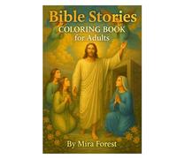 Bible Stories Coloring Book for Adults: A Christian Coloring Journey Through the Bible. Beautifully Detailed Biblical Scenes for Peace and Inspiration.