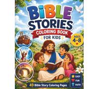 Bible Stories Coloring Book for Kids Ages 4-8: 49 Easy Christian Coloring Pages Featuring Old and New Testament Stories, Jesus, Noah, Moses, David, Daniel, Jonah and More