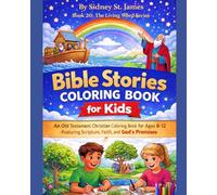 Bible Stories Coloring Book for Kids: An Old Testament Christian Coloring Book for Ages 8-12 Featuring Scripture, Faith, and God’s Promises