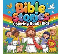 Bible Stories Coloring Book for Kids: Fun, Easy & Inspirational Bible Scenes to Color for Kids Ages 3-8 | Learn About Jesus, God’s Word & Faith Through Play