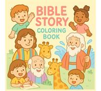 Bible Stories & Coloring Fun: 50+ Easy-to-Read Old Testament Tales for Kids: Simple Bible Adventures with Cute Coloring Pages to Help Children Understand God’s Word