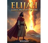 Bible Stories, Elijah: God's Prophet of Fire, Biblical Stories, Christian Children's Stories, Sunday school Activity Book: Religious, Inspirational ... Book, Biblical Stories for Kids, Noah's Ark
